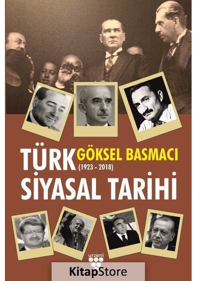 Türk Siyasal Tarihi 1923-2018 - Göksel Basmacı - Urzeni Yayıncılık