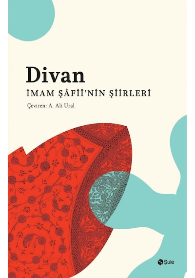 Divan - İmam Şafii'nin Şiirleri - İmam Şafii - Şule Yayınları