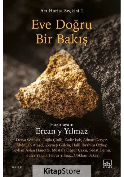 Eve Doğru Bir Bakış - Acı Harita Seçkisi 1- İthaki Yayınları