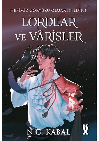 Hepimiz Gökyüzü Olmak İstedik 1 - Lordlar ve Varisler Kırmızı Şömiz - N. G. Kabal - DEX