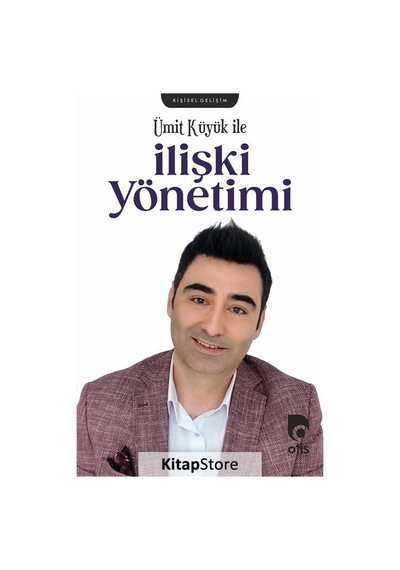 Ümit Küyük İle İlişki Yönetimi - Ümit Küyük - Otis Yayınları