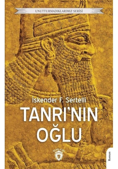 Tanrı'nın Oğlu - Unutturmadıklarımız Serisi - İskender F. Sertelli - Dorlion Yayınevi