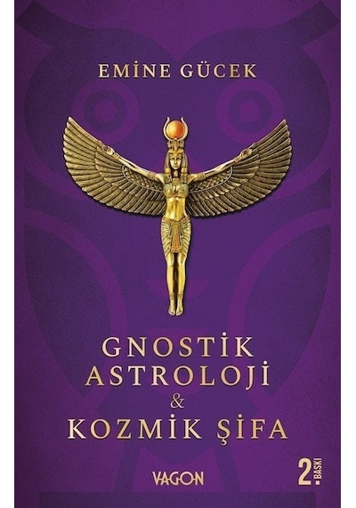 Gnostik Astroloji & Kozmik Şifa - Emine Gücek - Vagon Kitap