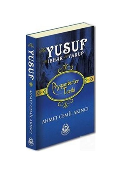 Hz. Yusuf, Hz. İshak ve Hz. Yakup Peygamberler Tarihi / Ahmet ... 9789754506525