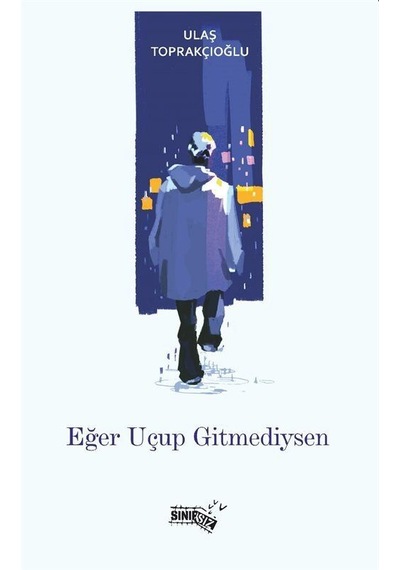Eğer Uçup Gitmediysen / Ulaş Toprakçıoğlu