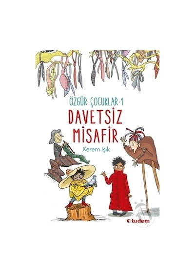 Davetsiz Misafir-Özgür Çocuk 1 - Kerem Işık - Tudem Yayınları