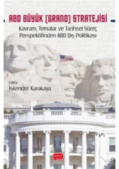 Abd Büyük Grand Stratejisi - Kavram, Temalar Ve Tarihsel Sür...