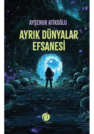 Ayrıayşenur Atikoğluk Dünyalar Efsanesi / Ayşenur Atikoğlu
