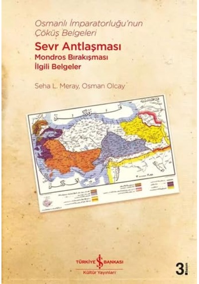 Osmanlı İmparatorluğunun Çöküş Belgeleri Sevr Antlaşması Mondros Bırakışması İlgili Belgeler