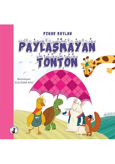 Paylaşmayan Tonton - Pınar Baylan - Misket Kitap