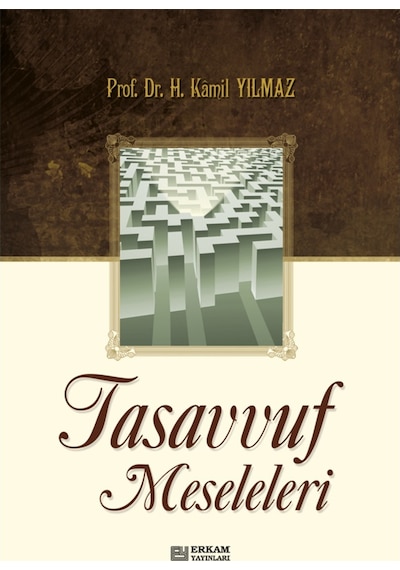 Tasavvuf Meseleleri - Prof. Dr. Hasan Kamil Yılmaz 9789944381185