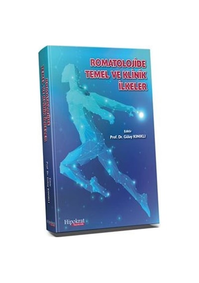 Romatolojide Temel ve Klinik İlkeler / Prof.Dr. Gülay Kınıklı