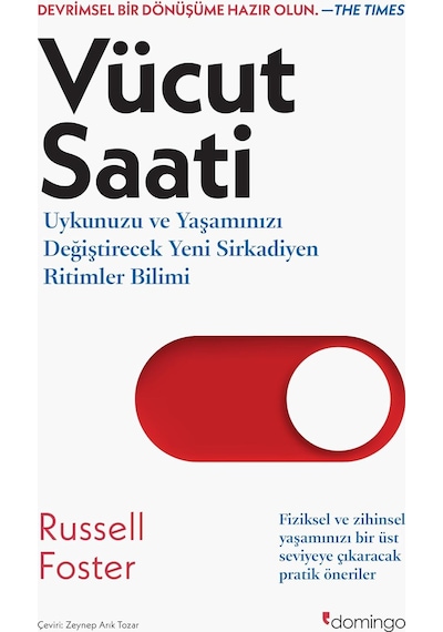 Vücut Saati: Uykunuzu Ve Yaşamınızı Değiştirecek Yeni Sirkadiyen Ritimler Bilimi