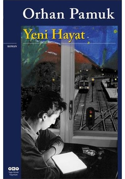 Yeni Hayat \ Orhan Pamuk - Yapı Kredi Yayınları