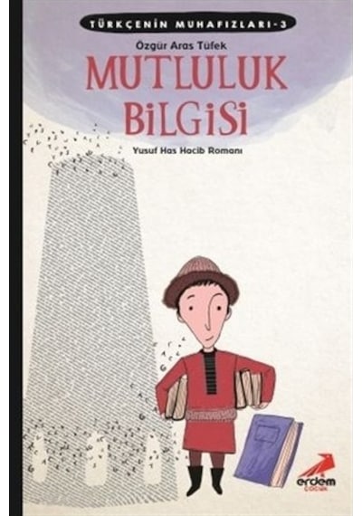Mutluluk Bilgisi Türkçenin Muhafızları  3