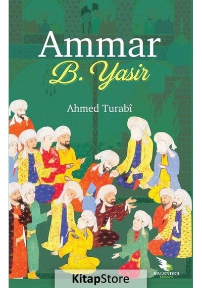 Ammar B. Yasir - Ahmed Turabı - Kalender Yayınevi