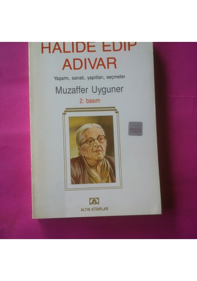 Haalide Edip Adıvar -Yaşamı.Sanatı.Yapıtları.S