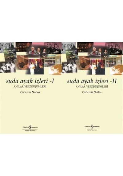 Suda Ayak İzleri - Anılar ve İzdüşümleri Seti - 2 Kitap Takım - Özdemir Nutku - İş Bankası Kültür Yayınları