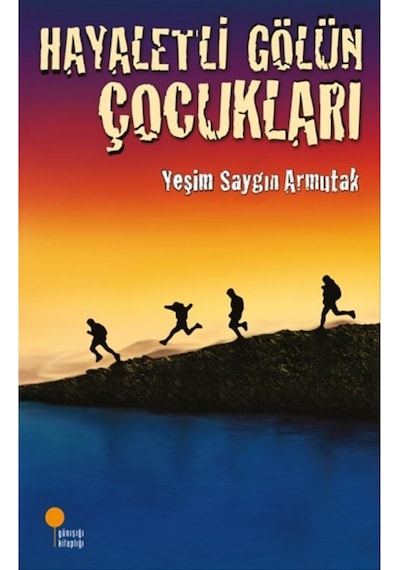 Hayaletli Gölün Çocukları Yeşim S. Armutak Günışığı Kitaplığı