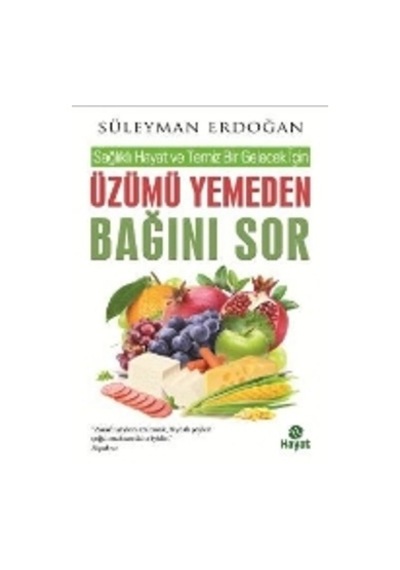 Üzümü Yemeden Bağını Sor - Süleyman Erdoğan - Hayat Yayıncılık