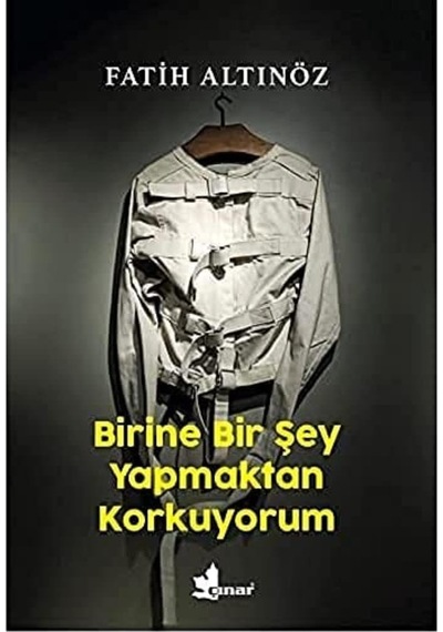 Birine Bir Şey Yapmaktan Korkuyorum
