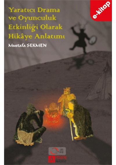Yaratıcı Drama Ve Oyunculuk Etkinliği Olarak Hikâye Anlatımı E-