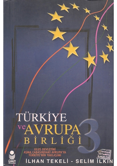 Türkiye ve Avrupa Birliği - Cilt 3: Ulus Devletini Aşma Çabasında