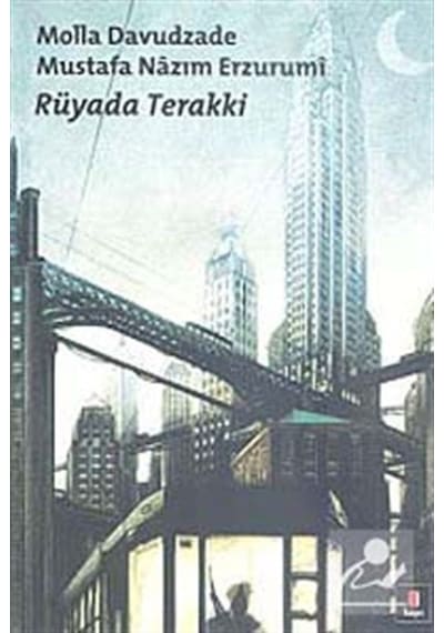Rüyada Terakki - Mustafa Nazım Erzurumi -  Molla Davudzade - Kapı Yayınları