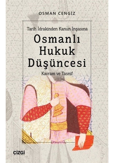Osmanlı Hukuk Düşüncesi - Kavram ve Tasnif - Osman Cengiz - Çizgi Kitabevi