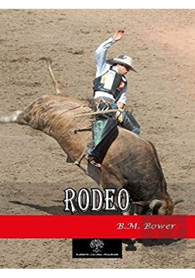 Rodeo - B. M. Bower - Platanus Publishing