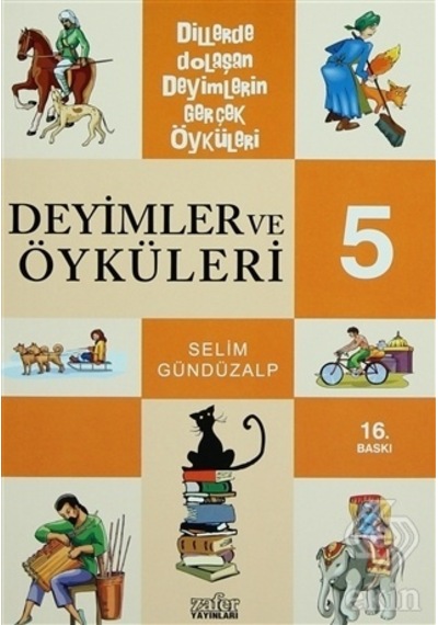 Deyimler ve Öyküleri 5 - Selim Gündüzalp - Zafer Yayınları