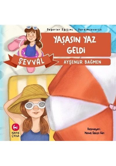Şevval - Yaşasın Yaz Geldi / Değerler Eğitimi Yardımseverlik /...