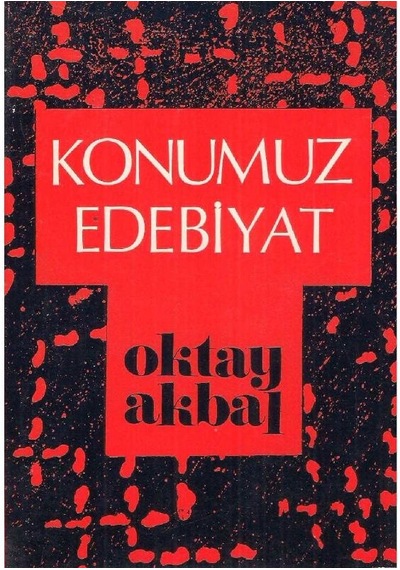 Konumuz Edebiyat - Oktay Akbal 2.el