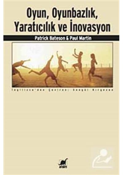 Oyun Oyunbazlık Yaratıcılık ve İnovasyon - Patrick Bateson -  Paul Martin - Ayrıntı Yayınları