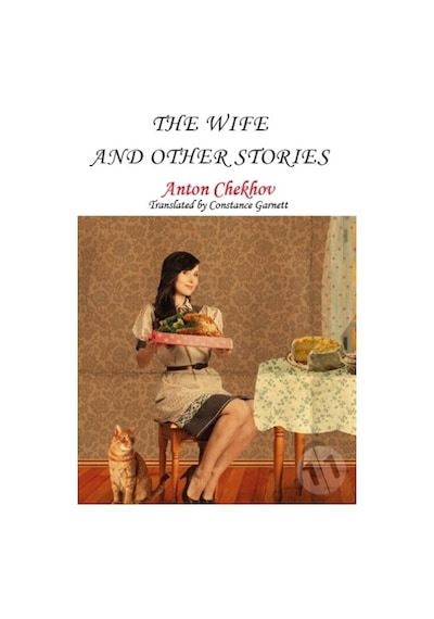 The Wife and Other Stories - Anton Pavloviç Çehov - Platanus Publishing