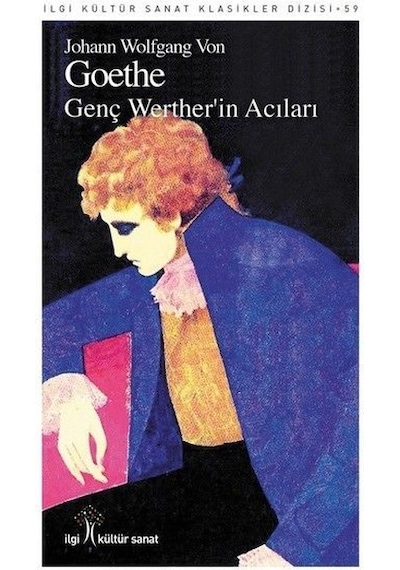 Genç Werther'in Acıları - Johann Wolfgang Von Goethe - İlgi Kültür Sanat Yayınları