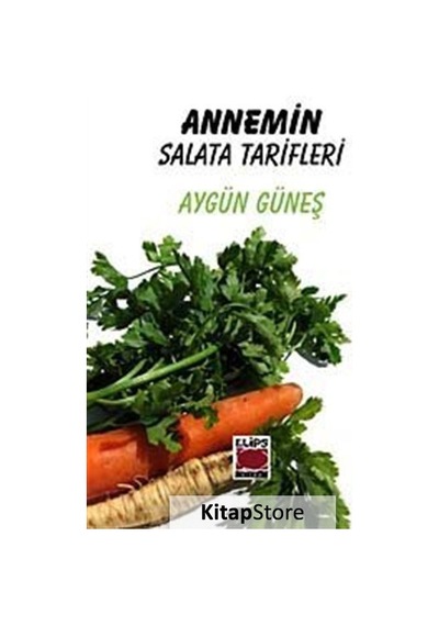 Annemin Salata Tarifleri - Aygün Güneş - Elips Kitapları