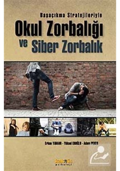 Okul Zorbalığı ve Siber Zorbalık - Yüksel Eroğlu -  Adem Peker - Kaknüs Yayınları