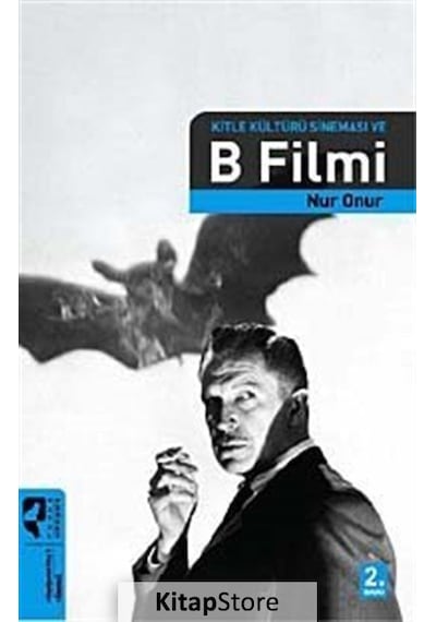 Kitle Kültürü Sineması ve B Filmi / Nur Onur