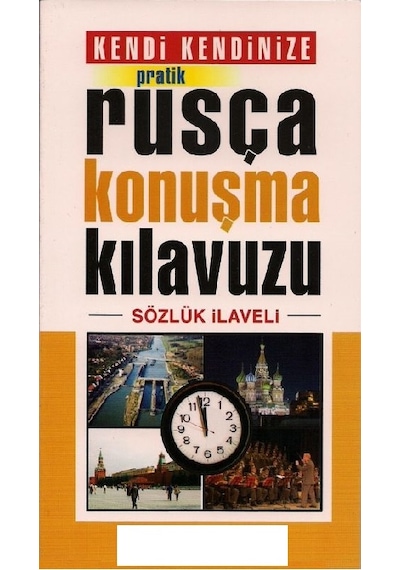 Kendi Kendinize Pratik Rusça Konuşma Kılavuzu- Karanfil Yayınları