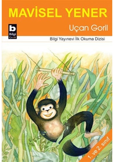 Uçan Goril - Mavisel Yener - Bilgi Yayınevi