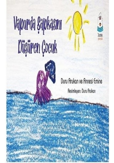 Vapurda Şapkasını Düşüren Çocuk - Duru Arukan - Luna Yayınları