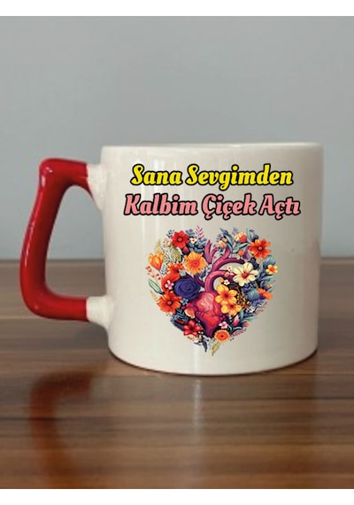 Sana Sevgimden Kalbim Çiçek Açtı Kırmızı Kulplu Kupa Bardak - Seramik Çay, Kahve Hediyelik Bardağı Beyaz