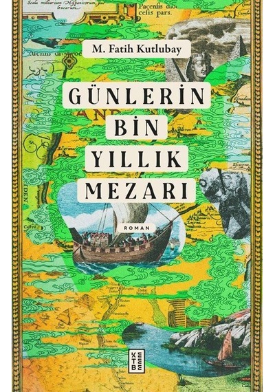 Günlerin Bin Yıllık Mezarı / M. Fatih Kutlubay