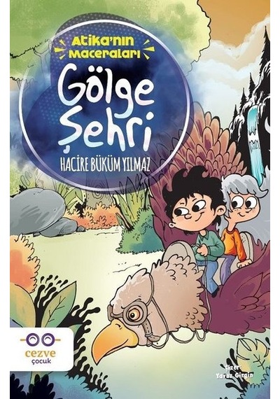 Gölge Şehri-Atika'nın Maceraları - Hacire Büküm Yılmaz - Cezve Çocuk