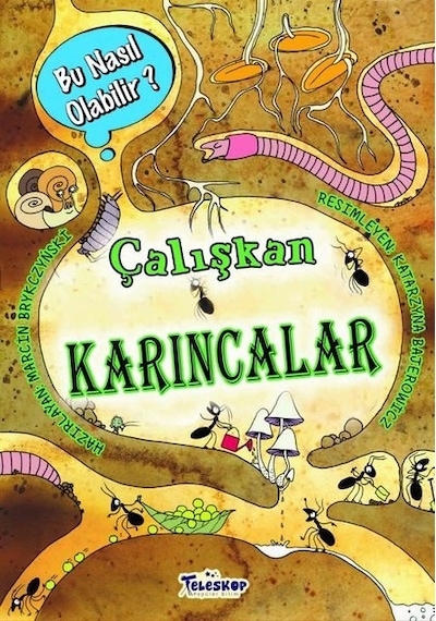 Çalışkan Karıncalar - Bu Nasıl Olabilir? - Louis William Flaccus - Teleskop Popüler Bilim