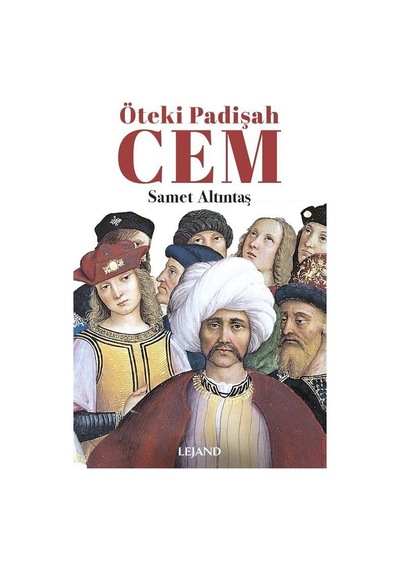 Öteki Padişah Cem - Samet Altıntaş - Lejand