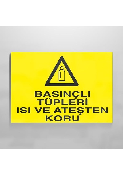 Basınçlı Tüpleri Isı Ve Ateşten Koru Uyarı Levhası 70x100cm