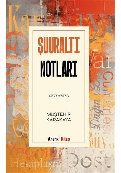 Şuuraltı Notları / Müştehir Karakaya