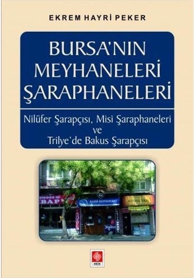 Bursa'nın Meyhaneleri Şaraphaneleri / Ekrem Hayri Peker